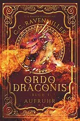 Kartonierter Einband ORDO DRACONIS von C.C. Ravenmiller, C. A. Raaven