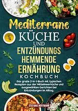 Kartonierter Einband Mediterrane Küche und Entzündungshemmende Ernährung Kochbuch von Stefanie Hoffmann