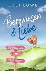 Kartonierter Einband Bergwiesen & Liebe von Juli Löwe
