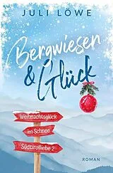 Kartonierter Einband Bergwiesen & Glück von Juli Löwe