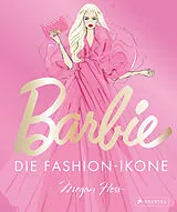 Fester Einband Barbie  Die Fashion-Ikone von Megan Hess