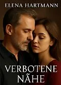 E-Book (epub) Verbotene Nähe von Elena Hartmann