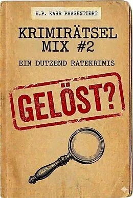 E-Book (epub) Krimirätsel-Mix Band 2 von H. P. Karr, Manfred Mainau, John Miller