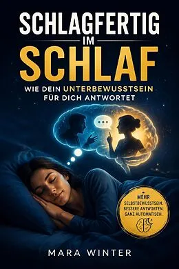 E-Book (epub) Schlagfertig im Schlaf - Wie dein Unterbewusstsein für dich antwortet von Mara Winter