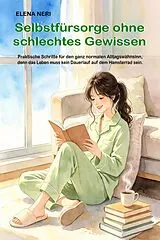 E-Book (epub) Selbstfürsorge ohne schlechtes Gewissen von Elena Neri
