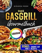 E-Book (epub) Das Gasgrill-Gourmetbuch von Giovanni Rossi