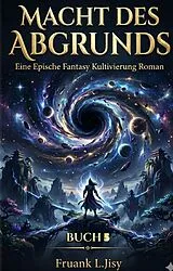 E-Book (epub) Macht des Abgrunds:Eine Epische Fantasy Kultivierung Roman(Buch 5) von Fruank L. Jisy