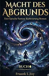 E-Book (epub) Macht des Abgrunds:Eine Epische Fantasy Kultivierung Roman(Buch 6) von Fruank L. Jisy