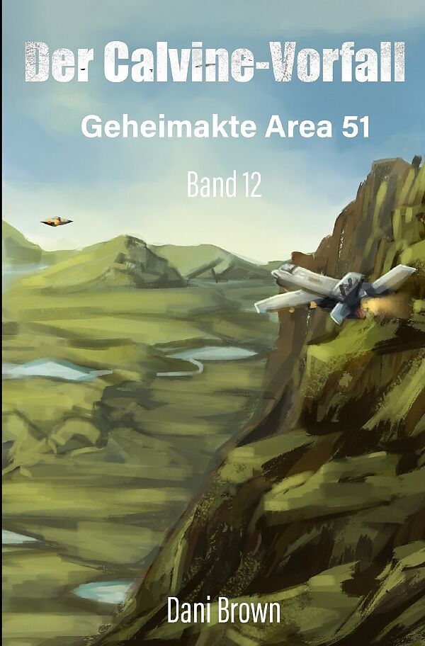 Geheimakte Area 51 / Der Calvine-Vorfall