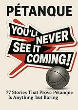  Pétanque Like you never seen it von Adriana Saru