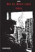 E-Book (epub) Nur die Worte eines Irren von Florian Riedel