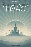 E-Book (epub) Schlafender Himmel von Dominik Wolf