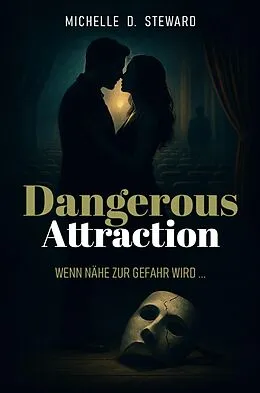 E-Book (epub) Dangerous Attraction von Michelle D. Steward