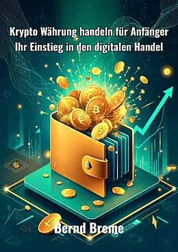 E-Book (epub) Krypto Währung handeln für Anfänger von Bernd Breme