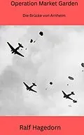 E-Book (epub) Operation Market Garden von Ralf Hagedorn