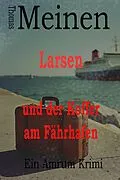 E-Book (epub) Larsen und der Koffer am Fährhafen von Thomas Meinen