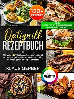 E-Book (epub) Optigrill Rezeptbuch | Mit FARBFOTOS von Klaus Gerber