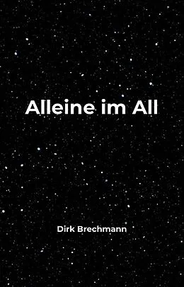 E-Book (epub) Alleine im All von Dirk Brechmann