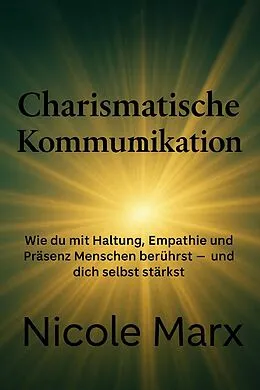 E-Book (epub) Charismatische Kommunikation von Nicole Marx