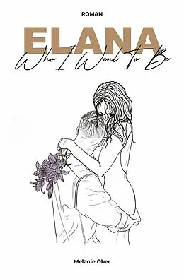 E-Book (epub) Elana - Who I Went To Be von Melanie Ober