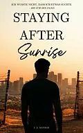 E-Book (epub) Staying After Sunrise von J. A. Monroe