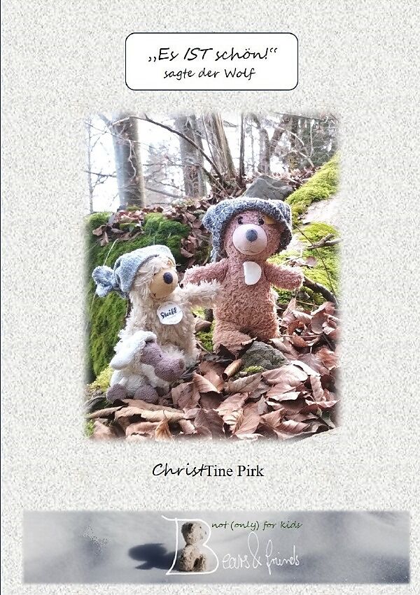 Bears & friends not (only) for kids / "Es IST schön!", sagte der Wolf.