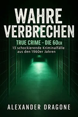 E-Book (epub) Wahre Verbrechen von Alexander Dragone