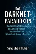 E-Book (epub) Das Darknet-Paradoxon von Sebastian Huber