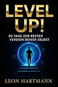E-Book (epub) 'Level Up! - 30 Tage zur besten Version deiner selbst' von Leon Hartmann