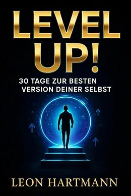 E-Book (epub) 'Level Up! - 30 Tage zur besten Version deiner selbst' von Leon Hartmann