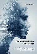 E-Book (epub) Die KI-Revolution überleben von Simone Frank