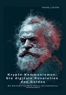 E-Book (epub) Krypto-Kommunismus: Die digitale Revolution des Geldes von Frank J. Eilers