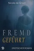 E-Book (epub) Fremd geführt von Nicole de Groot