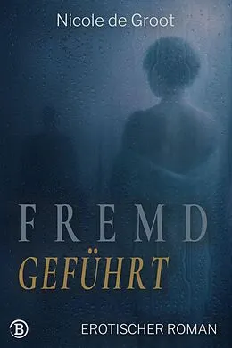 E-Book (epub) Fremd geführt von Nicole de Groot