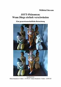 E-Book (epub) JOTT-Phänomen: Wenn Dinge einfach verschwinden von Wilfried Stevens