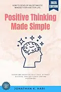 E-Book (epub) Positive Thinking Made Simple: von Jonathan K. Hari