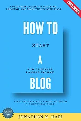 E-Book (epub) How to Start a Blog: von Jonathan K. Hari