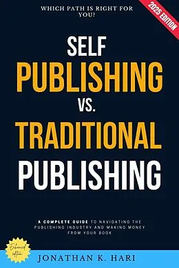 E-Book (epub) Self-Publishing vs. Traditional Publishing: von Jonathan K. Hari