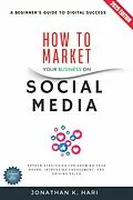 E-Book (epub) How to Market Your Business on Social Media: von Jonathan K. Hari