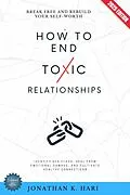 E-Book (epub) How to End Toxic Relationships: von Jonathan K. Hari