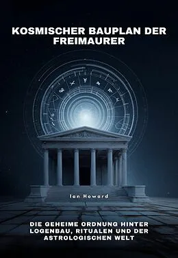 E-Book (epub) Kosmischer Bauplan der Freimaurer von Ian Howard