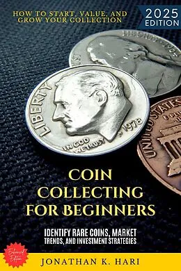 E-Book (epub) Coin Collecting for Beginners: von Jonathan K. Hari