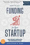 E-Book (epub) How to Get Funding for Your Startup: von Jonathan K. Hari