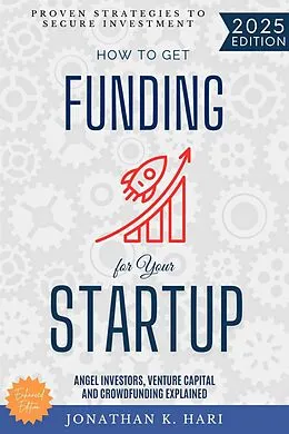 E-Book (epub) How to Get Funding for Your Startup: von Jonathan K. Hari