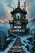 E-Book (epub) The Iron Compass von Chase Harper