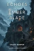 E-Book (epub) Echoes of the Ember Blade von Chase Harper