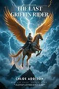 E-Book (epub) The Last Griffin Rider von Chole Addison