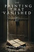 E-Book (epub) The Painting That Vanished von Natalie Steele