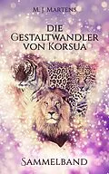 E-Book (epub) Die Gestaltwandler von Korsua: Sammelband von M. J. Martens