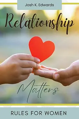 E-Book (epub) Relationship Rules for Women: von Josh K. Edwards